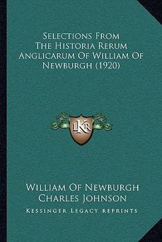 Paperback Selections From The Historia Rerum Anglicarum Of William Of Newburgh (1920) Book