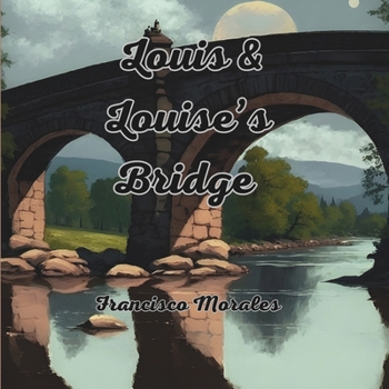 Paperback Louis & Louise's Bridge. Book