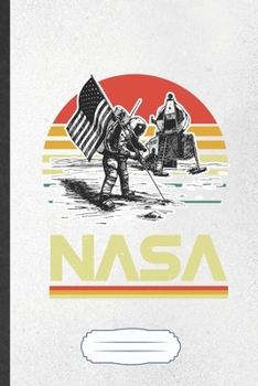 NASA: Funny Outer Space Nasa Blank Lined Notebook Journal For Astronaut Scientist, Inspirational Saying Unique Special Birthday Gift Vintage 6x9 110 Pages