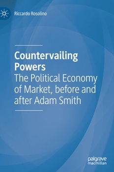 Countervailing Powers : The Political Economy of Market, Before and after Adam Smith