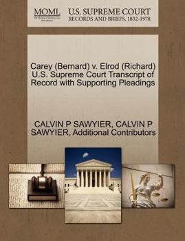 Paperback Carey (Bernard) V. Elrod (Richard) U.S. Supreme Court Transcript of Record with Supporting Pleadings Book