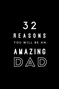 Paperback 32 Reasons You Will Be An Amazing Dad: Fill In Prompted Memory Book