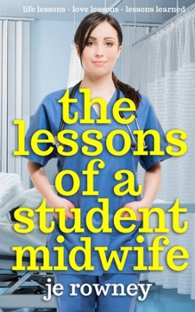 Paperback The Lessons of a Student Midwife: Books 1-3 Complete Midwifery Series: Life Lessons, Love Lessons and Lessons Learned Book