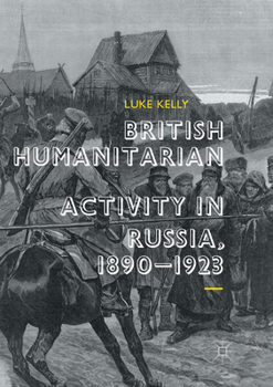 Paperback British Humanitarian Activity in Russia, 1890-1923 Book