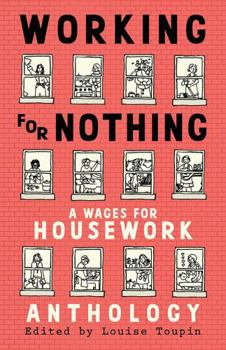 Paperback Working For Nothing: A Wages for Housework Anthology Book