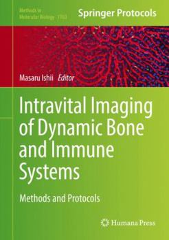 Hardcover Intravital Imaging of Dynamic Bone and Immune Systems: Methods and Protocols Book