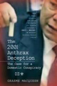 Paperback The 2001 Anthrax Deception: The Case for a Domestic Conspiracy Book