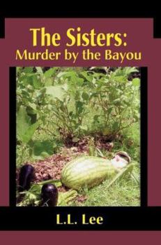Paperback The Sisters: Murder by the Bayou Book