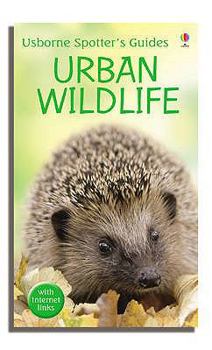 Town and city wild life. - Book  of the Usborne Spotter's Guides