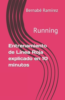 Paperback Entrenamiento de Línea Roja explicado en 10 minutos: Running [Spanish] Book