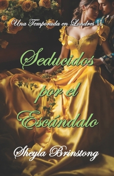 Paperback Seducidos por el Escándalo [Spanish] Book