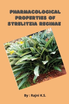 Paperback Pharmacological Properties of Strelitzia Reginae Book