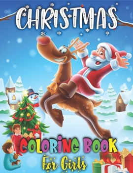 Paperback Christmas Coloring Book For Girls: Great For Learning and Coloring with 50 Beautiful Hand Drawn Illustrations - 50 Christmas Coloring Pages for Kids ( Book