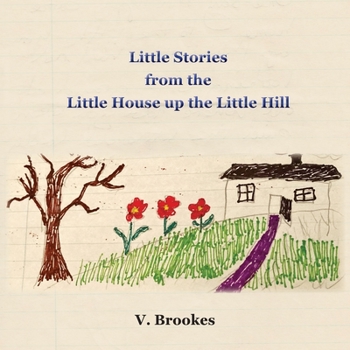 Paperback Little stories from the little house up the little hill Book