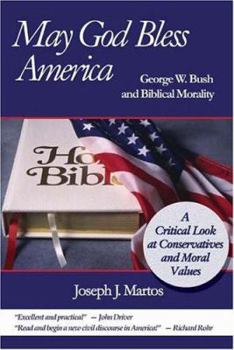 Paperback May God Bless America: George W. Bush And Biblical Morality Book