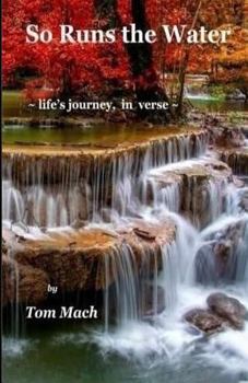 Paperback So Runs the Water: life's journey, in verse Book