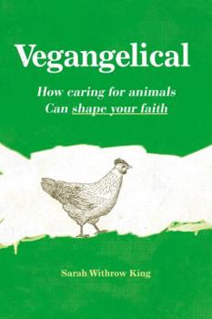 Paperback Vegangelical: How Caring for Animals Can Shape Your Faith Book