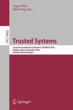 Paperback Trusted Systems: Second International Conference, INTRUST 2010, Beijing, China, December 13-15, 2010, Revised Selected Papers Book