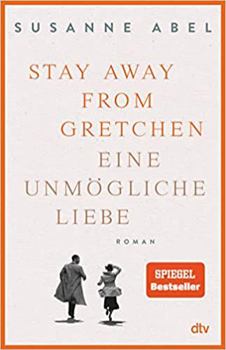 Stay away from Gretchen: Eine unmögliche Liebe – Roman (Die Gretchen-Reihe, Band 1) - Book #1 of the Die Gretchen-Reihe