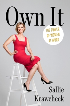 Hardcover Own It: The Power of Women at Work Book