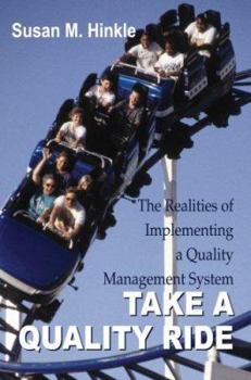 Paperback Take a Quality Ride: The Realities of Implementing a Quality Management System Book