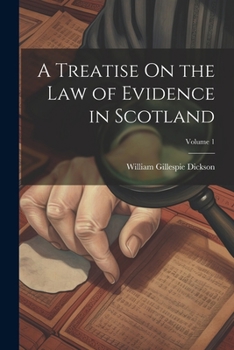 Paperback A Treatise On the Law of Evidence in Scotland; Volume 1 Book