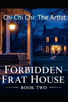 Paperback Chi Chi Chi: The Artist: Forbidden Frat House: Erotic Encounters - Book Two Book