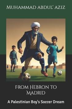 Paperback From Hebron to Madrid: A Palestinian Boy's Soccer Dream Book