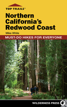 Hardcover Top Trails: Northern California's Redwood Coast: Must-Do Hikes for Everyone Book