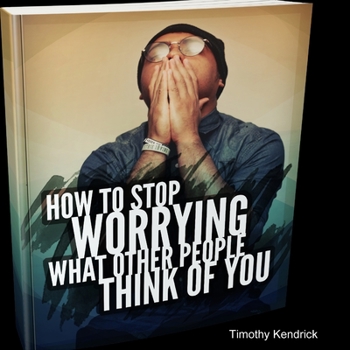 Paperback How To Stop Worrying What Other People Think of You Book