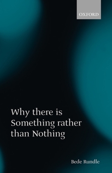 Paperback Why There Is Something Rather Than Nothing Book