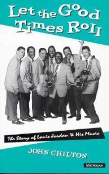 Hardcover Let the Good Times Roll: The Story of Louis Jordan and His Music Book