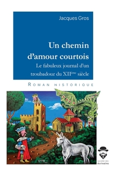 Paperback Un chemin d'amour courtois [French] Book