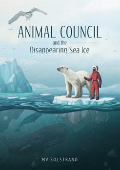 Paperback Animal Council and the Disappearing Sea Ice Book