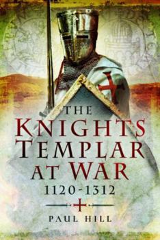 Paperback The Knights Templar at War, 1120-1312 Book