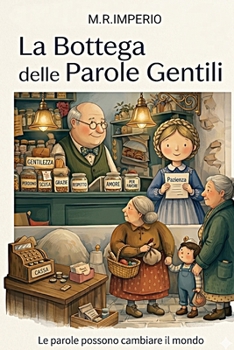 LA BOTTEGA DELLE PAROLE GENTILI (Sentieri interiori - Racconti illustrati per ragazzi) (Italian Edition)
