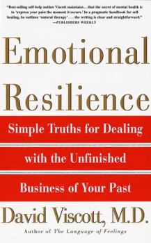 Paperback Emotional Resilience: Simple Truths for Dealing with the Unfinished Business of Your Past Book