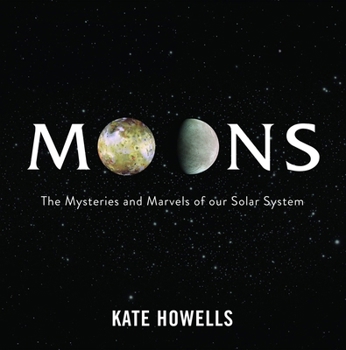 Paperback Moons: The Mysteries and Marvels of Our Solar System Book