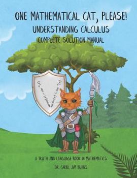 Paperback One Mathematical Cat, Please! Understanding Calculus: Complete Solution Manual Book
