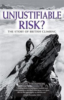 Paperback Unjustifiable Risk?: The Story of British Climbing Book