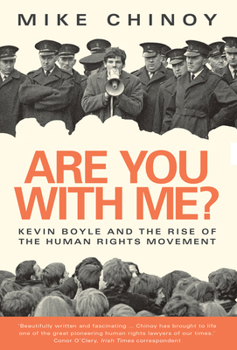 Paperback Are You with Me?: Kevin Boyle and the Human Rights Movement Book