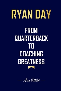 Paperback Ryan Day: From Quarterback to Coaching Greatness Book