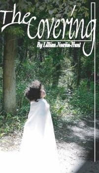 The Covering: Debut Memoir of the Transparent Journey Through Life Filled With Scandal, Mistakes, Love, and Forgiveness in Search Of A Happy Ending
