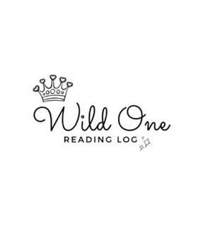 Paperback Wild One READING LOG BOOK reading log gifts for book lovers Softback Large 8" x 10" 100 Record Pages reading log kids: reading log kids with Wild One Book