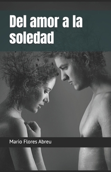 Paperback Del amor a la soledad [Spanish] Book