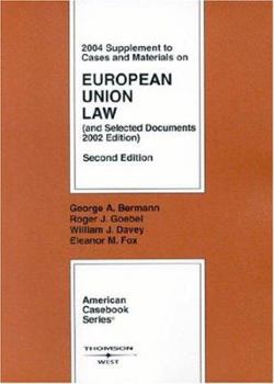 Paperback Bermann, Goebel, Davey and Fox's Cases and Materials on European Union Law, 2D, 2004 Supplement Book