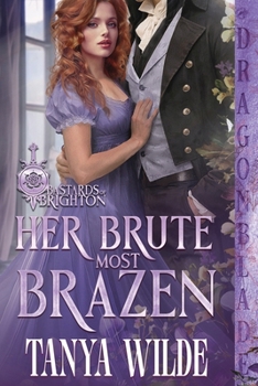 Paperback Her Brute Most Brazen: A Regency Historical Romance Book