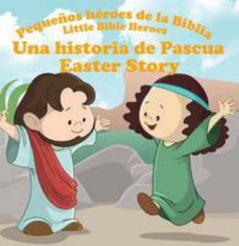 Paperback Una Historia De Pascua - Easter Story (Little Bible Heroes) Book