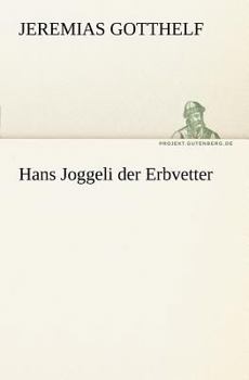 Paperback Hans Joggeli Der Erbvetter [German] Book