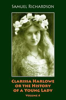 Paperback Clarissa Harlowe or the History of a Young Lady. Volume 4 Book
